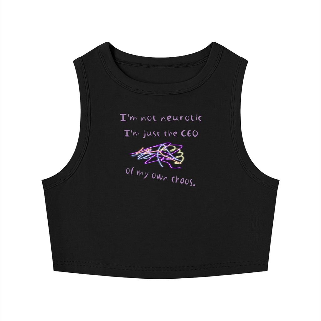 Women's Tight Crewneck Crop Tank Top I'm not neurotic I'm just the CEO of my own chaos funny